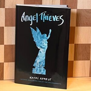 Kathi Appelt - ANGEL THIEVES. New book